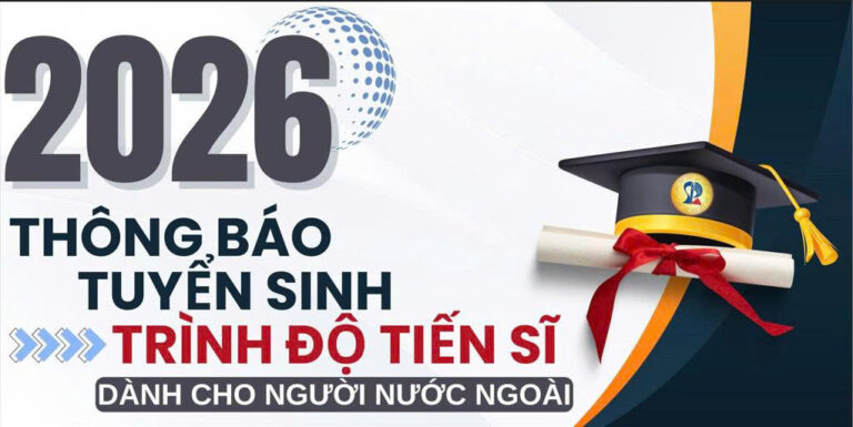 Tuyển sinh đào tạo trình độ tiến sĩ năm 2026 đối với người nước ngoài ...